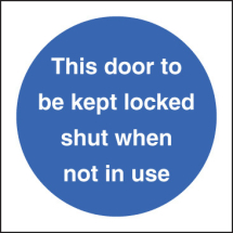 THIS DOOR TO BE KEPT LOCKED SHUT WHEN NOT IN USE