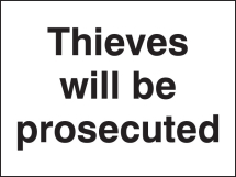 THIEVES WILL BE PROSECUTED