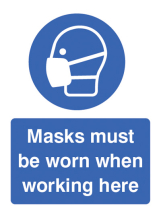 MASKS MUST BE WORN WHEN WORKING HERE