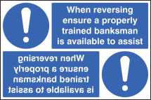 WHEN REVERSING ENSURE PROPERLY TRAINED BANKSMAN AVAILABLE