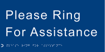 BRAILLE - PLEASE RING FOR ASSISTANCE