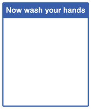 MIRROR MESSAGE - NOW WASH YOUR HANDS 405X485MM