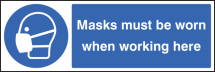 MASKS MUST BE WORN WHEN WORKING HERE