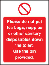 PLEASE DO NOT PUT TEA BAGS ETC DOWN TOILET USE BINS PROVIDED