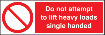 DO NOT ATTEMPT TO LIFT HEAVY LOADS SINGLE HANDED