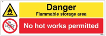 DANGER FLAMMABLE STORAGE AREA NO HOT WORKS PERMITTED