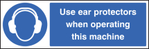 USE EAR PROTECTORS WHEN OPERATING MACHINE