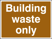 BUILDING WASTE ONLY
